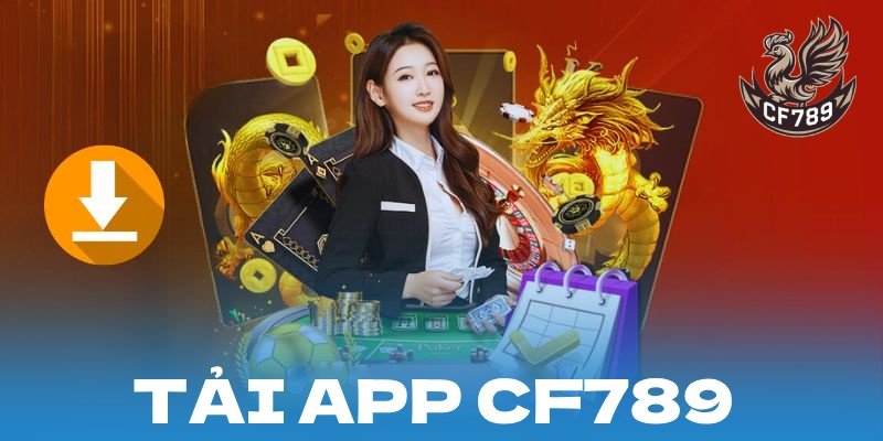 Tải app CF789 (Ios, Android)